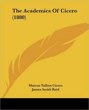 The Academics Of Cicero (1880)