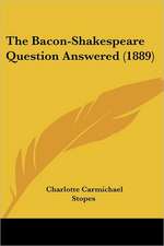 The Bacon-Shakespeare Question Answered (1889)