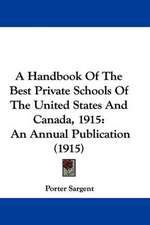 A Handbook Of The Best Private Schools Of The United States And Canada, 1915