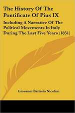 The History Of The Pontificate Of Pius IX