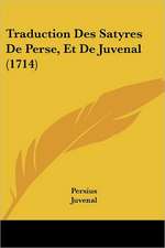 Traduction Des Satyres De Perse, Et De Juvenal (1714)