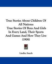 True Stories About Children Of All Nations