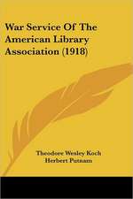 War Service Of The American Library Association (1918)