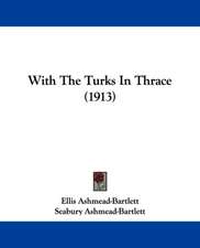 With The Turks In Thrace (1913)