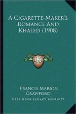 A Cigarette-Maker's Romance And Khaled (1908)