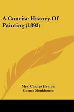 A Concise History Of Painting (1893)