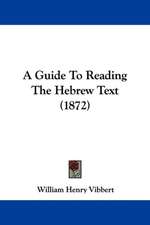 A Guide To Reading The Hebrew Text (1872)