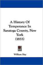 A History Of Temperance In Saratoga County, New York (1855)