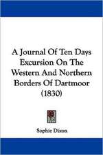 A Journal Of Ten Days Excursion On The Western And Northern Borders Of Dartmoor (1830)