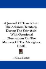 A Journal Of Travels Into The Arkansas Territory, During The Year 1819