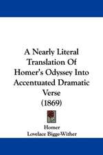 A Nearly Literal Translation of Homer's Odyssey Into Accentuated Dramatic Verse (1869)