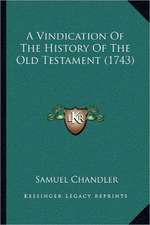 A Vindication Of The History Of The Old Testament (1743)