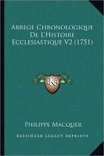 Abrege Chronologique De L'Histoire Ecclesiastique V2 (1751)