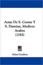 Actas De S. Cosme Y S. Damian, Medicos Arabes (1785)