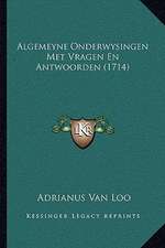 Algemeyne Onderwysingen Met Vragen En Antwoorden (1714)