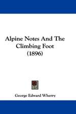 Alpine Notes And The Climbing Foot (1896)