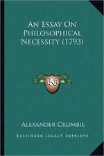 An Essay On Philosophical Necessity (1793)