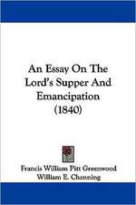 An Essay On The Lord's Supper And Emancipation (1840)