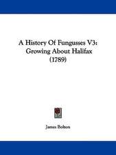 A History Of Fungusses V3