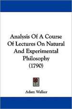 Analysis Of A Course Of Lectures On Natural And Experimental Philosophy (1790)