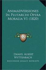 Animadversiones In Plutarchi Opera Moralia V1 (1820)