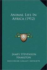 Animal Life In Africa (1912)