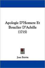 Apologie D'Homere Et Bouclier D'Achille (1715)