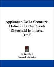 Application De La Geometrie Ordinaire Et Des Calculs Differentiel Et Integral (1753)