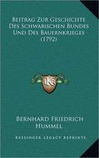 Beitrag Zur Geschichte Des Schwabischen Bundes Und Des Bauernkrieges (1792)