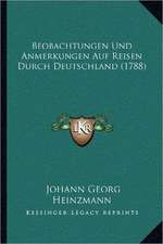 Beobachtungen Und Anmerkungen Auf Reisen Durch Deutschland (1788)