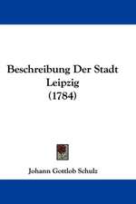 Beschreibung Der Stadt Leipzig (1784)