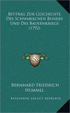 Beytrag Zur Geschichte Des Schwabischen Bundes Und Des Bauernkriegs (1792)