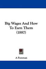 Big Wages And How To Earn Them (1887)