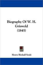 Biography Of W. H. Griswold (1845)