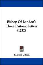 Bishop Of London's Three Pastoral Letters (1732)