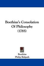 Boethius's Consolation Of Philosophy (1785)