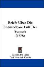 Briefe Uber Die Entzundbare Luft Der Sumpfe (1778)