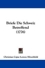 Briefe Die Schweiz Betreffend (1776)