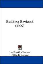 Building Boyhood (1909)