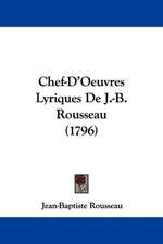 Chef-D'Oeuvres Lyriques De J.-B. Rousseau (1796)