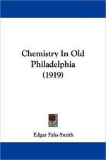 Chemistry In Old Philadelphia (1919)