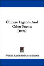 Chinese Legends And Other Poems (1894)