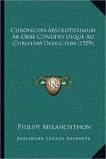 Chronicon Absolutissimum Ab Orbe Condito Usque Ad Christum Deductum (1559)