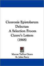 Ciceronis Epistolarum Delectus