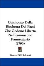 Confronto Della Ricchezza Dei Paesi Che Godono Liberta Nel Commercio Frumentario (1793)