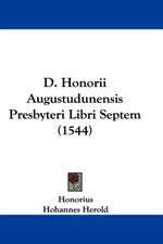 D. Honorii Augustudunensis Presbyteri Libri Septem (1544)