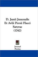 D. Junii Juuenalis Et Avlii Persii Flacci Satyrae (1742)