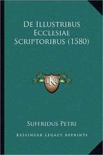 De Illustribus Ecclesiae Scriptoribus (1580)