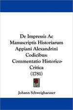 De Impressis Ac Manuscriptis Historiarum Appiani Alexandrini Codicibus