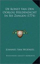 De Konst Van Den Oorlog Heldendicht In Ses Zangen (1774)